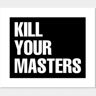 kill your masters Posters and Art